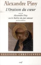 Couverture du livre « L'oraison du coeur » de Piny Alexandre aux éditions Cerf
