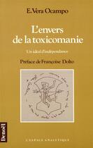 Couverture du livre « L'envers de la toxicomanie : Un idéal d'indépendance » de Eduardo Vera Ocampo aux éditions Denoel