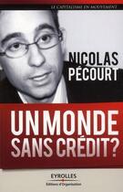 Couverture du livre « Un monde sans crédit ? » de Nicolas Pecourt aux éditions Eyrolles