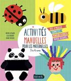 Couverture du livre « Activités manuelles pour les maternelles » de Mayumi Jezewski et Elsa Fouquier et Coline Desclides aux éditions Fleurus