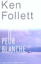 Couverture du livre « Peur blanche » de Ken Follett aux éditions Robert Laffont