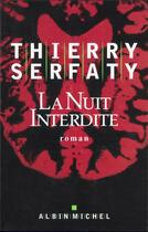 Couverture du livre « La Nuit interdite » de Thierry Serfaty aux éditions Albin Michel