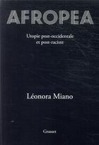 Couverture du livre « Afropea ; utopie post-occidentale et post-raciste » de Leonora Miano aux éditions Grasset Et Fasquelle