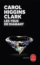 Couverture du livre « Les yeux de diamant » de Carol Higgins Clark aux éditions Le Livre De Poche