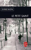 Couverture du livre « Le Petit Saint » de Georges Simenon aux éditions Le Livre De Poche