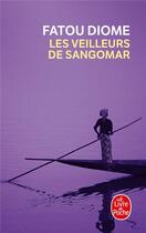 Couverture du livre « Les veilleurs de Sangomar » de Fatou Diome aux éditions Le Livre De Poche