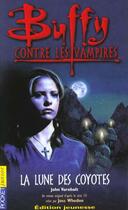 Couverture du livre « Buffy contre les vampires T.3 ; la lune des coyottes » de John Vornholt aux éditions Pocket Jeunesse