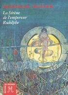 Couverture du livre « La sirène de l'empereur Rodolphe ; l'énigme de Laon » de Frederic Tristan aux éditions Rocher