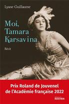 Couverture du livre « Moi, Tamara Karsavina » de Lyane Guillaume aux éditions Rocher