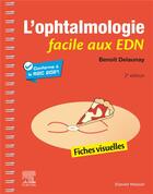 Couverture du livre « L'ophtalmologie facile aux EDN : fiches visuelles (2e édition) » de Benoit Delaunay aux éditions Elsevier-masson