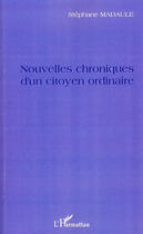 Couverture du livre « Nouvelles chroniques d'un citoyen ordinaire » de Stephane Madaule aux éditions Editions L'harmattan