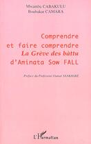 Couverture du livre « Comprendre et faire comprendre la greve des battu d'aminata sow fall » de Camara/Cabakulu aux éditions Editions L'harmattan