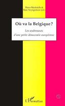 Couverture du livre « Où va la Belgique ? : Les soubresauts d'une petite démocratie européenne » de Marco Martiniello et Marc Swyngedouw aux éditions Editions L'harmattan