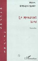 Couverture du livre « Le mendiant bleu » de Marcel Kemadjou-Njanke aux éditions Editions L'harmattan