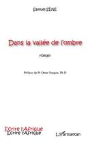 Couverture du livre « Dans la vallée de l'ombre » de Samuel Sene aux éditions Editions L'harmattan