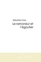 Couverture du livre « Le ramoneur et l'égoutier » de Ereis-S aux éditions Editions Le Manuscrit