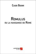 Couverture du livre « Romulus ou la naissance de Rome » de Claude Badami aux éditions Editions Du Net