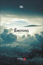 Couverture du livre « Émotions » de Drl aux éditions Editions Du Net