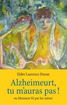 Couverture du livre « Alzheimeurt, tu m'auras pas ! » de Duran Eldee-Laurence aux éditions Books On Demand