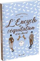 Couverture du livre « L'encyclo de l'équitation et du cheval » de Antoinette Delylle aux éditions Grund
