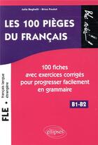 Couverture du livre « FLE ; les 100 pièges du français ; B1>B2 » de Julie Beghelli et Brice Poulot aux éditions Ellipses