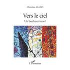 Couverture du livre « Vers le ciel, un bonheur inoui » de Chizuko Asano aux éditions L'harmattan