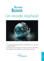 Couverture du livre « Un monde inachevé » de Richard Bunod aux éditions Jets D'encre