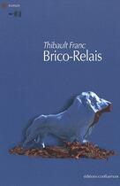Couverture du livre « Brico relais » de Thibault Franc aux éditions Confluences