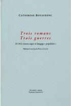 Couverture du livre « Trois romans trois guerres : 14-18 à travers argot et langage 