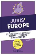 Couverture du livre « Juris'Europe ; 25 fiches pour réviser les institutions européennes » de Remi Raher aux éditions Enrick B.