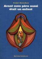 Couverture du livre « Avant mon père aussi était un enfant » de Michaelis Fanny aux éditions Cornelius