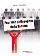 Couverture du livre « Pour une philosophie de la société » de Jacques Blanchet aux éditions Melibee