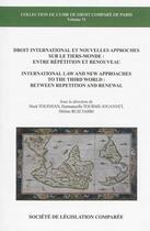 Couverture du livre « Droit international et nouvelles approches sur le tiers-monde : entre répétition et renouveau » de  aux éditions Ste De Legislation Comparee