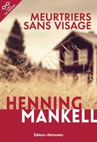 Couverture du livre « Meurtriers sans visage » de Henning Mankell aux éditions Les Editions Retrouvees