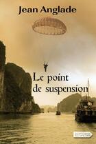 Couverture du livre « Le point de suspension » de Jean Anglade aux éditions Vdb