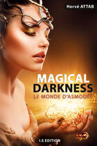 Couverture du livre « Magical darkness ; le monde d'Asmodée » de Herve Attab aux éditions Is Edition