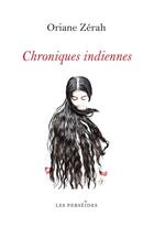 Couverture du livre « Chroniques indiennes » de Oriane Zerah aux éditions Perseides