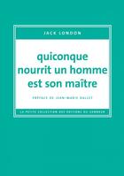 Couverture du livre « Quiconque nourrit un homme est son maître » de Jack London aux éditions Les Editions Du Sonneur