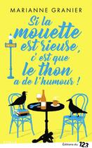 Couverture du livre « Si la mouette est rieuse c'est que le thon a de l'humour » de Marianne Granier aux éditions Editions Du 123