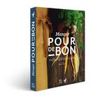 Couverture du livre « Manger pour de bon : 85 recettes de nos fermes au gré des saisons » de  aux éditions Webedia Books