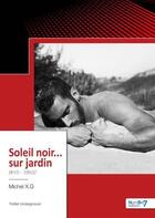 Couverture du livre « Soleil noir... sur jardin » de Michel X.G. aux éditions Nombre 7