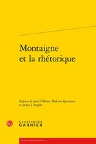Couverture du livre « Montaigne et la rhétorique » de Anonyme aux éditions Classiques Garnier