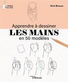 Couverture du livre « Apprendre à dessiner les mains en 50 modèles » de Niels Roman aux éditions Eyrolles