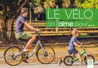 Couverture du livre « Le vélo, on l'aime pour... » de  aux éditions Suzac