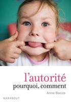 Couverture du livre « L'autorité pourquoi comment » de Anne Bacus aux éditions Marabout