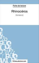 Couverture du livre « Rhinocéros d'Ionesco : analyse complète de l'oeuvre » de Vanessa Grosjean aux éditions Fichesdelecture.com