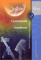 Couverture du livre « Commande moderne : Approche par modèles continus et discrets » de David Bensoussan aux éditions Ecole Polytechnique De Montreal