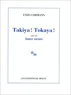 Couverture du livre « Takiya ! tokaya ! âmes soeurs » de Enzo Cormann aux éditions Minuit