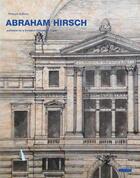 Couverture du livre « Abraham Hirsch : architecte de la Troisième République à Lyon » de Philippe Dufieux aux éditions Pu De Lyon