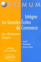 Couverture du livre « Integrer les grandes ecoles de commerce (ecricome et les 'parisiennes') » de Saint-Avit J-P. aux éditions Ellipses